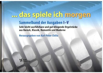 Kirchenorgel Orgel Noten : Das spiele ich morgen - Sammelband (Heft 1-5)