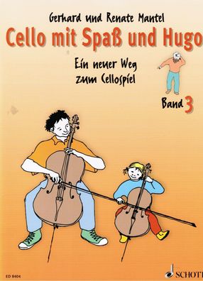 Violoncello Noten Schule : Cello mit Spaß und Hugo Band 3 (G. + R. Mantel)