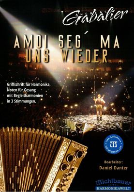 Steirische Harmonika (Gesang) Noten : Gabalier Amoi seg ma uns wieder
