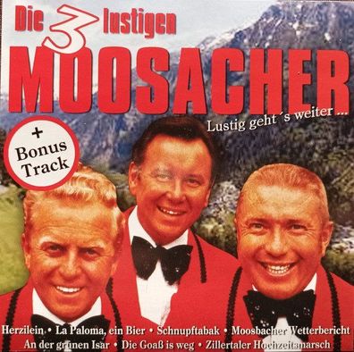 CD: Die 3 Lustigen Moosacher: Lustig Geht´s Weiter ... (2002) Joan Music 92007