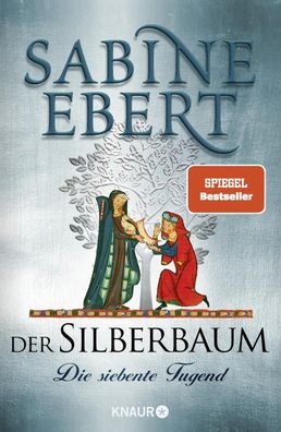 Der Silberbaum. Die siebente Tugend: Roman, Sabine Ebert