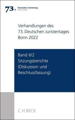 Verhandlungen des 73. Deutschen Juristentages Bonn 2022 Band II/2: Sitzungs ...