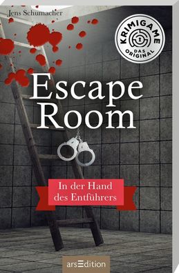 Escape Room. In der Hand des Entfuehrers Ein Escape-Krimi-Spiel