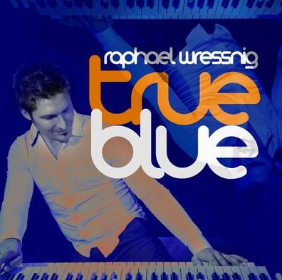 Wressnig, Raphael-True Blue - zyx/ pepper PEC 2099-2 - (Musik / Titel: H-Z)