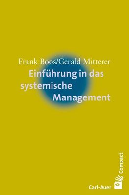 Einfuehrung in das systemische Management Carl-Auer Compact Boos, F