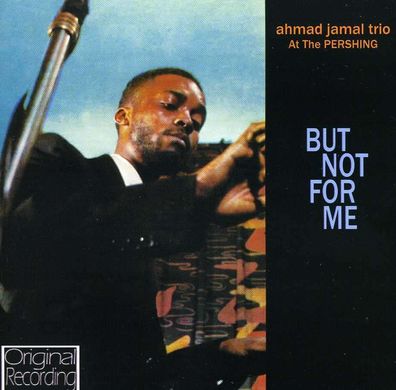 Ahmad Jamal (1930-2023): At The Pershing: But Not For Me - - (CD / A)