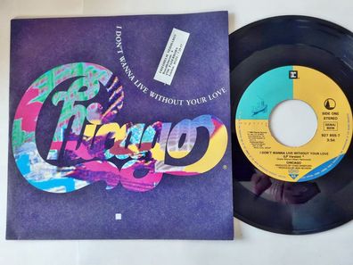 Chicago - I don't wann live without your love 7'' Vinyl Germany