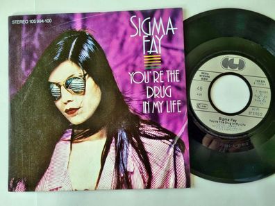 Sigma Fay - You're the drug in my life 7'' Vinyl Germany
