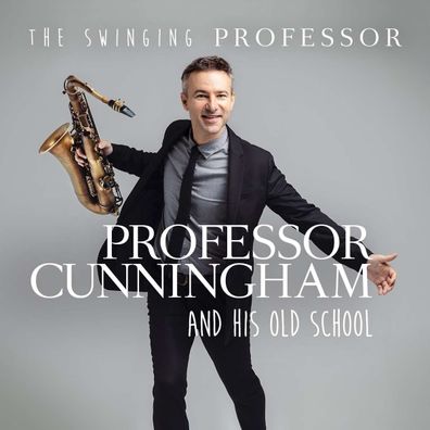 Professor Cunningham & His Old School: The Swinging Professor - - (CD / T)