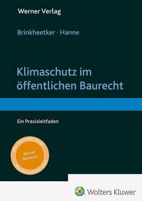 Klimaschutz im ?ffentlichen Baurecht: Ein Praxisleitfaden, Jochen Brinkheet ...