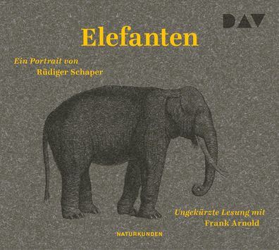 Elefanten. Ein Portrait, 3 Audio-CD CD Naturkunden