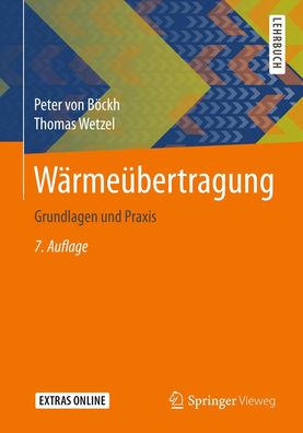 W?rme?bertragung: Grundlagen und Praxis, Thomas Wetzel