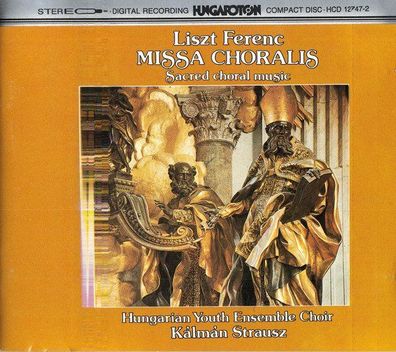 CD: Liszt Ferenc: Missa Choralis - Sacred Choral Music (1986) Hungaroton HCD 12747-2