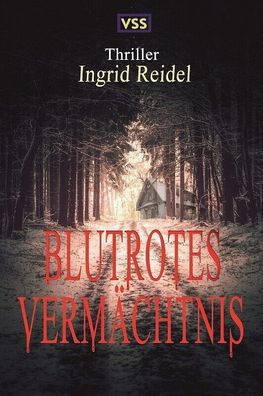 Blutrotes Vermächtnis von Ingrid Reidel (eBook)