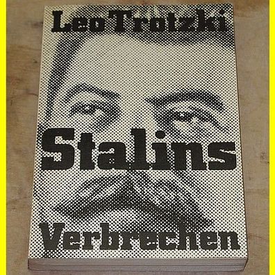 Leo Trotzki - Stalins Verbechen / Dietz Verlag Berlin 1990