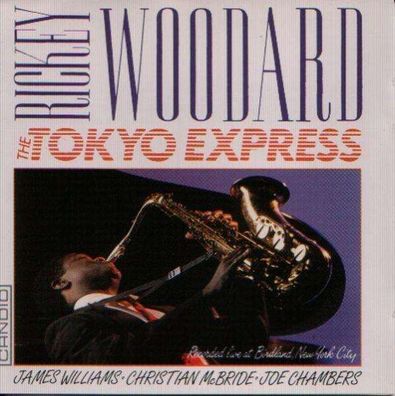 Rickey Woodard: The Tokyo Express - - (CD / T)