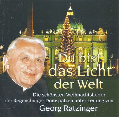 CD: Regensburger Domspatzen, Georg Ratzinger: Du bist das Licht der Welt