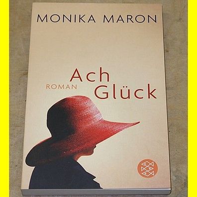 Monika Maron - Ach Glück - neuwertig !