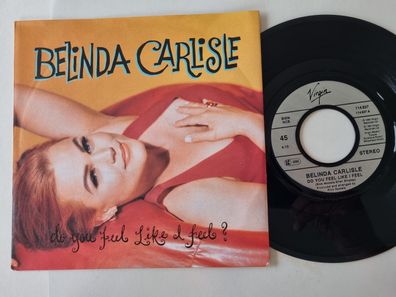Belinda Carlisle - Do you feel like I feel? 7'' Vinyl Germany