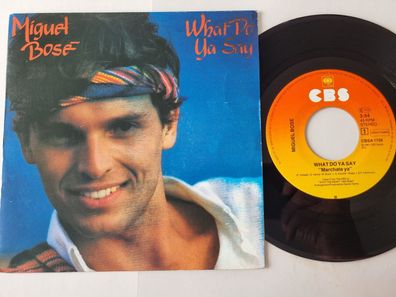 Miguel Bose - What do ya say 7'' Vinyl Holland