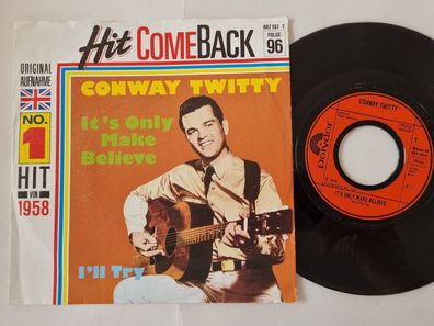 Conway Twitty - It's only make believe 7'' Vinyl Germany