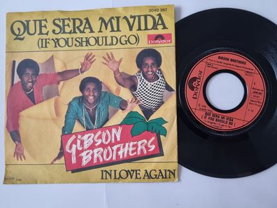 Gibson Brothers - Que sera mi vida (If you should go) 7'' Vinyl Germany