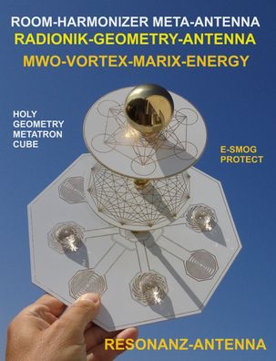 Teslaantenna-Meta-Matrix Room-Harmonizer Skalar Chi Radionik Multiwave Tec Resonanz