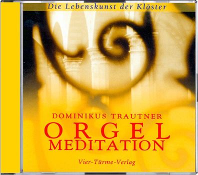 Orgelmeditation, 1 Audio-CD Die Lebenskunst der Kloester