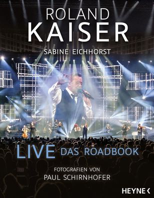Roland Kaiser: Live - Das Roadbook