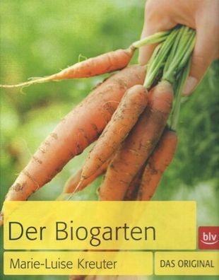 Der Biogarten - Das Original - Marie-Luise Kreuter - BLV Verlag