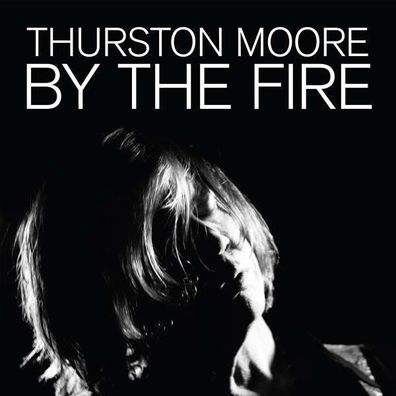 Thurston Moore: By The Fire - Daydream Library - (CD / Titel: A-G)
