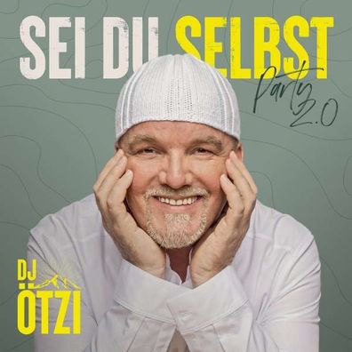 DJ Ötzi: Sei Du selbst - Party 2.0 - Electrola - (CD / Titel: A-G)