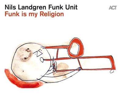 Nils Landgren: Funk Is My Religion - - (CD / F)
