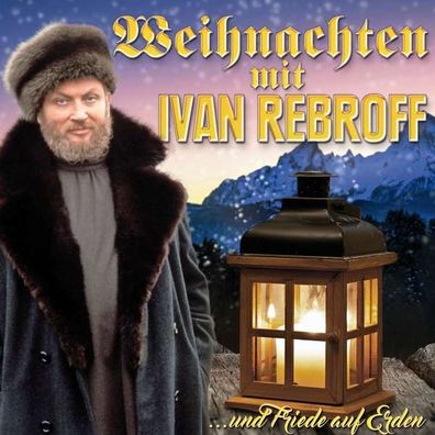 Weihnachten mit Ivan Rebroff... und Friede auf Erd - - (CD / W)