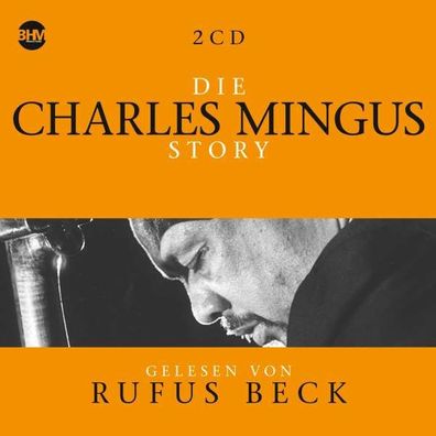 Charles Mingus & Rufus Beck: Die Charles Mingus Story... Musik & Hörbuch-Biographie