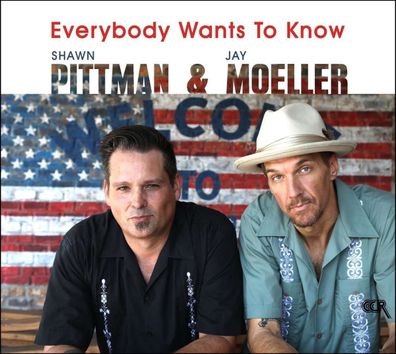 Shawn Pittman & Jay Moeller: Everybody Wants To Know - - (CD...