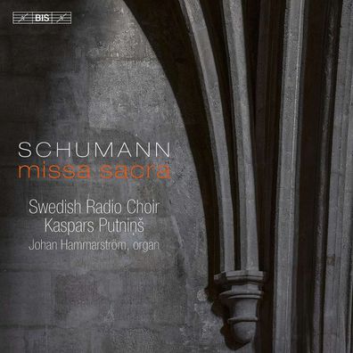 Robert Schumann (1810-1856): Missa Sacra op.147 - - (SACD / ...