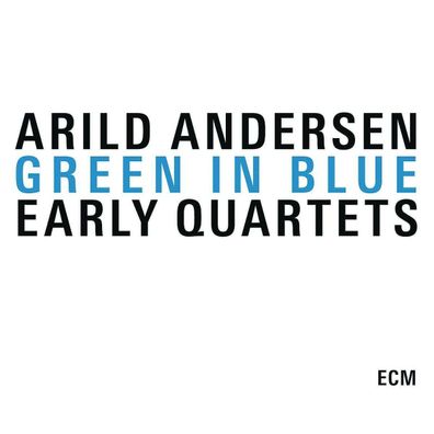 Arild Andersen: Green In Blue: The Early Quartets - - (CD / G)