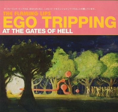 The Flaming Lips: Ego Tripping at the Gates of Hell (Limited Edition) (Glow In The D