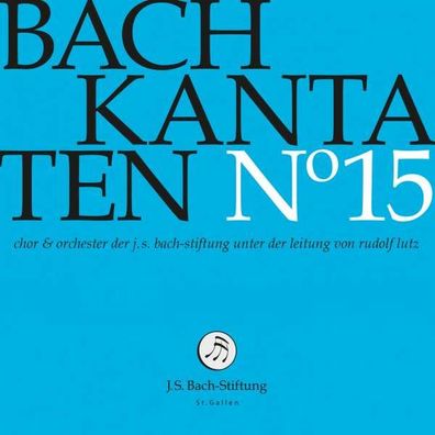 Bach-Kantaten-Edition der Bach-Stiftung St. Gallen - CD 15: Johann Sebastian Bach (16