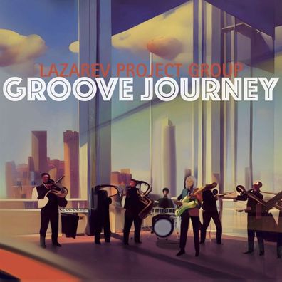 Lazarev Project Group: Groove Journey - - (CD / G)