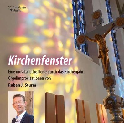 Ruben Sturm - Kirchenfenster (Eine musikalische Reise durch ...