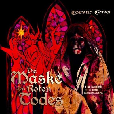Corvus Corax: Die Maske des roten Todes: Eine Pandemie-Geschichte nach Edgar Allan P