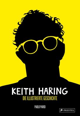 Keith Haring Die illustrierte Geschichte Paolo Parisi