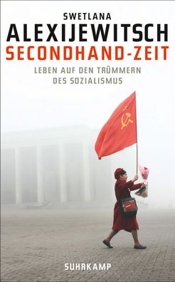Secondhand-Zeit Leben auf den Truemmern des Sozialismus Alexijevich