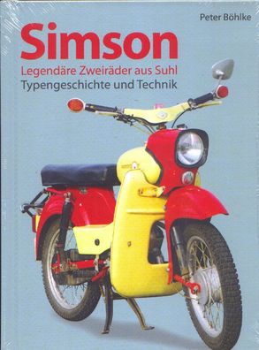 Simson - Legendäre Zweiräder aus Suhl - Typengeschichte und Technik