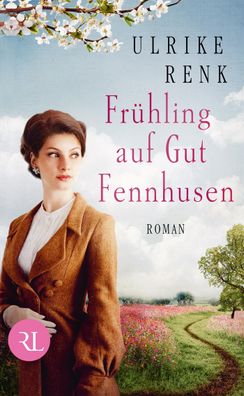 Fruehling auf Gut Fennhusen Roman Ulrike Renk Die Ostpreussen Saga