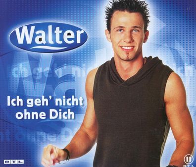 Maxi CD Cover Walter - Ich geh nicht ohne Dich