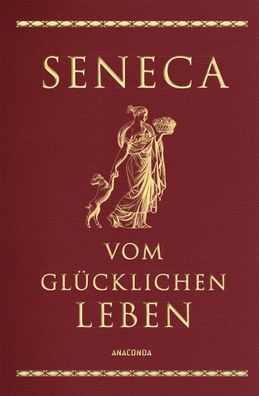 Seneca, Vom gluecklichen Leben Vier Schriften Senecas in Cabra-Lede