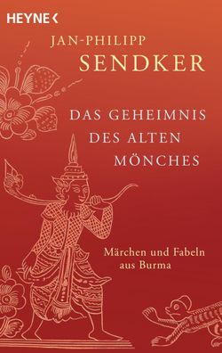 Das Geheimnis des alten Moenches Maerchen und Fabeln aus Burma Jan-